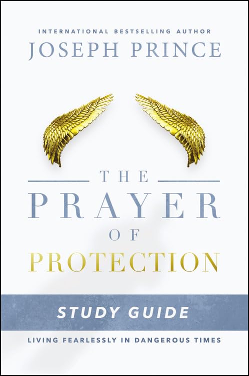 The Prayer of Protection Study Guide: Living Fearlessly in Dangerous Times