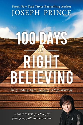 100 Days of Right Believing: Daily Readings from The Power of Right Believing