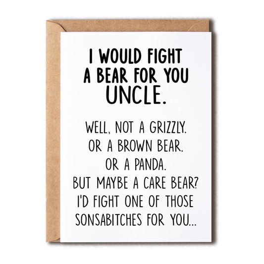 I Would Fight A Bear For You Uncle Card - Graduation Gifts For Uncle From Sister Aunt Mom Card - Uncle Card - Gift Card For Uncle