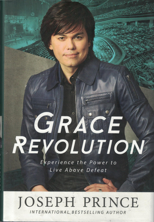 Grace Revolution: Experience the Power to Live Above Defeat