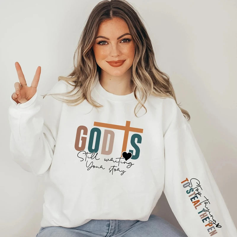 God Is Still Writing Your Story Sleeve Printed Design Women Sweatshirt Long Sleeve Christian Clothes Religious Tops Chruch - Binkii 